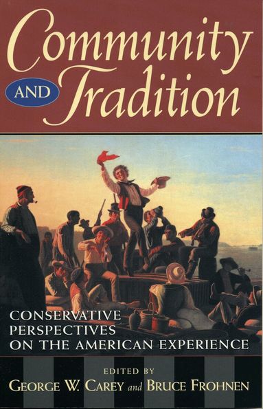 George W. Carey, Bruce Frohnen - Community and Tradition, Häftad