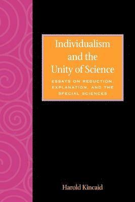 Harold Kincaid - Individualism and the Unity of Science, Häftad