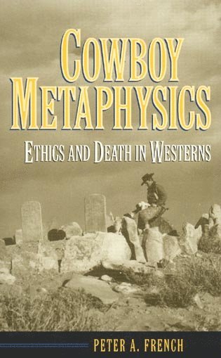 Peter A. French - Cowboy Metaphysics, Häftad