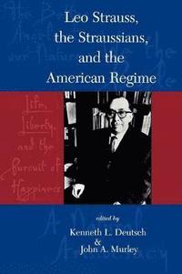 bokomslag Leo Strauss, The Straussians, and the Study of the American Regime
