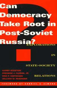 bokomslag Can Democracy Take Root in Post-Soviet Russia?