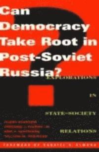 Can Democracy Take Root in Post-Soviet Russia? 1