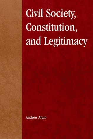 Andrew Arato - Civil Society, Constitution, and Legitimacy, Häftad