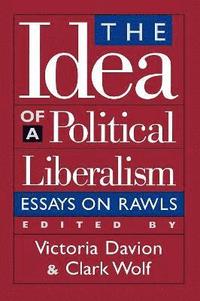 bokomslag The Idea of a Political Liberalism