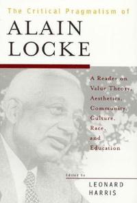 bokomslag The Critical Pragmatism of Alain Locke