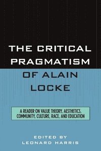 bokomslag The Critical Pragmatism of Alain Locke
