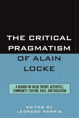 The Critical Pragmatism of Alain Locke 1