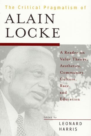 The Critical Pragmatism of Alain Locke 1