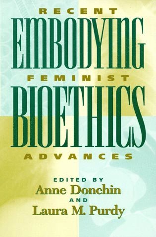 Anne Donchin, Laura M. Purdy - Embodying Bioethics, Häftad