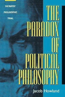 bokomslag The Paradox of Political Philosophy