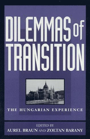 Aurel Braun, Zoltan Barany - Dilemmas of Transition, Häftad