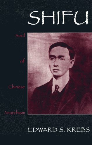 Shifu, Soul of Chinese Anarchism