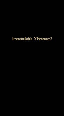 Irreconcilable Differences? 1