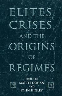 bokomslag Elites, Crises, and the Origins of Regimes