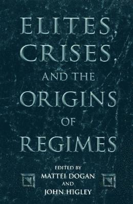 Elites, Crises, and the Origins of Regimes 1