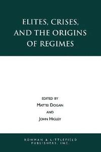 bokomslag Elites, Crises, and the Origins of Regimes
