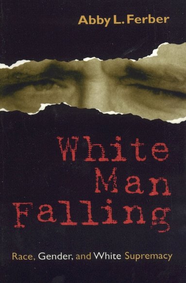Abby L. Ferber - White Man Falling, Häftad