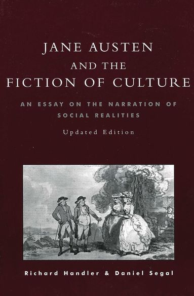 Richard Handler, Daniel Segal - Jane Austen and the Fiction of Culture, Häftad