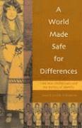 World Made Safe for Differences