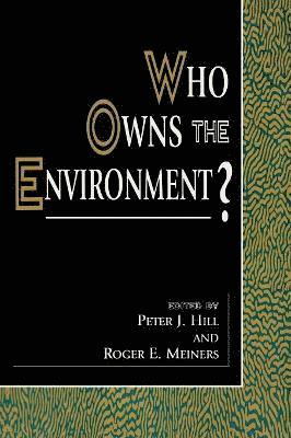 Who Owns the Environment? 1