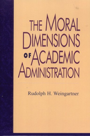 bokomslag Moral Dimensions of Academic Administration