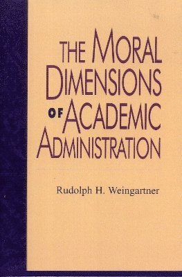 Moral Dimensions of Academic Administration