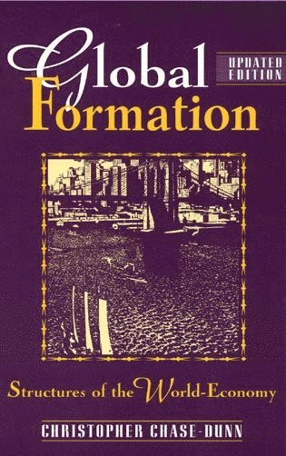 Christopher Chase-Dunn - Global Formation, Häftad