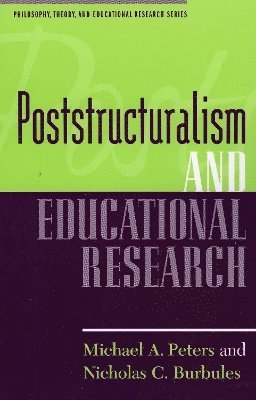 Poststructuralism and Educational Research 1