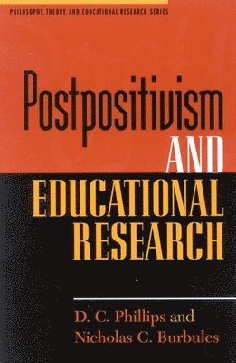 D. C. Phillips, Nicholas C. Burbules - Postpositivism and Educational Research, Inbunden