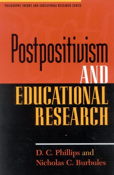 D. C. Phillips, Nicholas C. Burbules - Postpositivism and Educational Research, Häftad