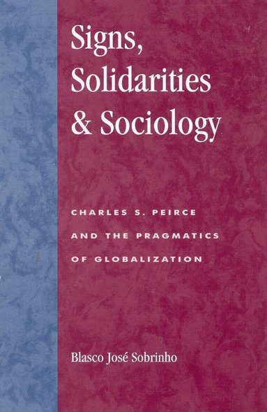 Blasco José Sobrinho - Signs, Solidarities, & Sociology, Häftad