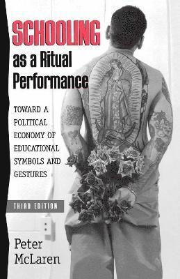Peter McLaren, Peter Mclaren - Schooling as a Ritual Performance, Häftad