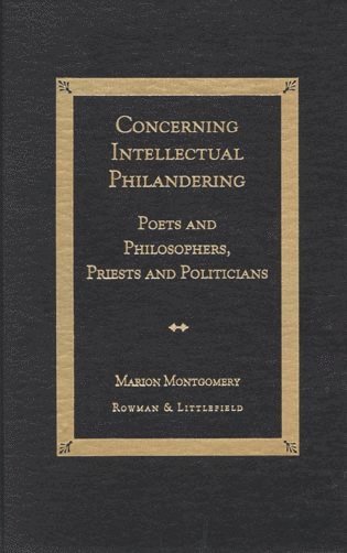 Marion Montgomery - Concerning Intellectual Philandering, Inbunden