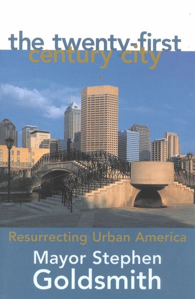 Stephen Goldsmith - Twenty-First Century City, Häftad