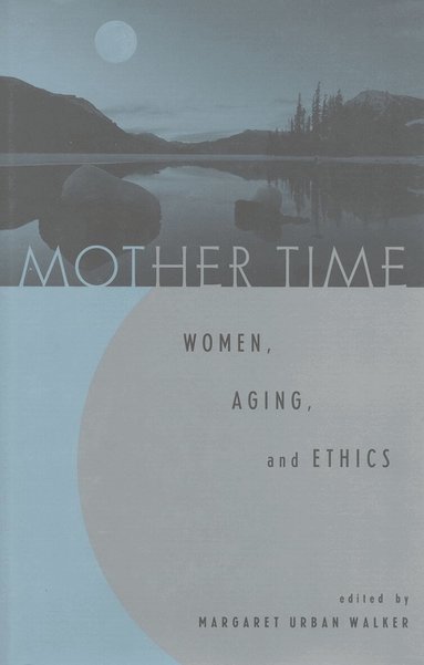 Margaret Urban Walker - Mother Time, Häftad