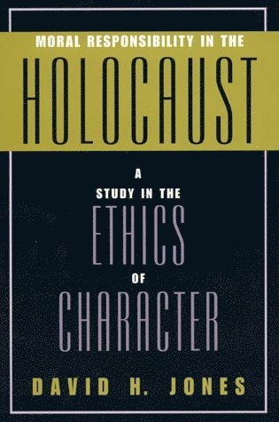 Moral Responsibility in the Holocaust