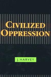 bokomslag Civilized Oppression