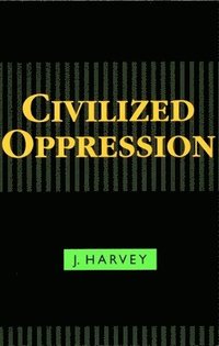 bokomslag Civilized Oppression