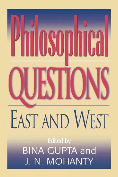 Bina Gupta, J. N. Mohanty - Philosophical Questions, Häftad