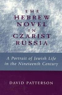 bokomslag The Hebrew Novel in Czarist Russia