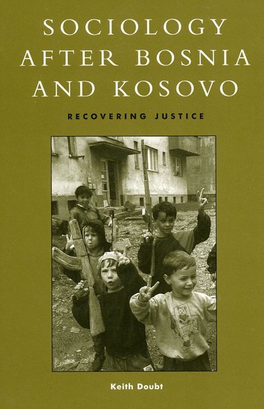 Keith D. Doubt - Sociology after Bosnia and Kosovo, Häftad