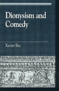 bokomslag Dionysism and Comedy