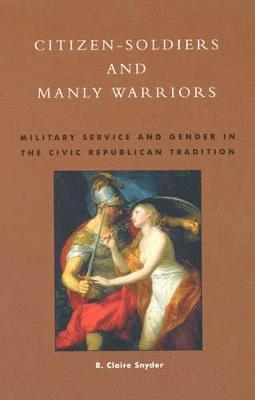 Citizen-Soldiers and Manly Warriors 1