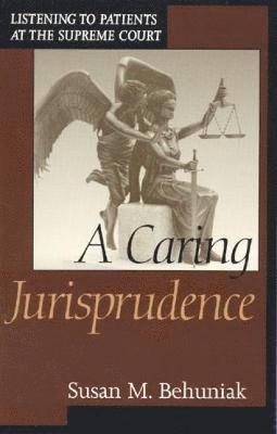 A Caring Jurisprudence 1