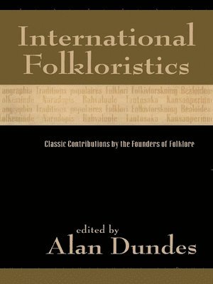 Alan Dundes - International Folkloristics, Inbunden