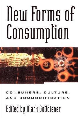Mark Gottdiener - New Forms of Consumption, Häftad