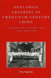 bokomslag Anti-Drug Crusades in Twentieth-Century China
