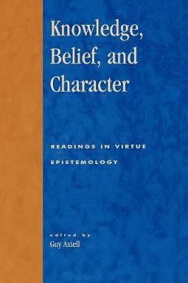 bokomslag Knowledge, Belief, and Character