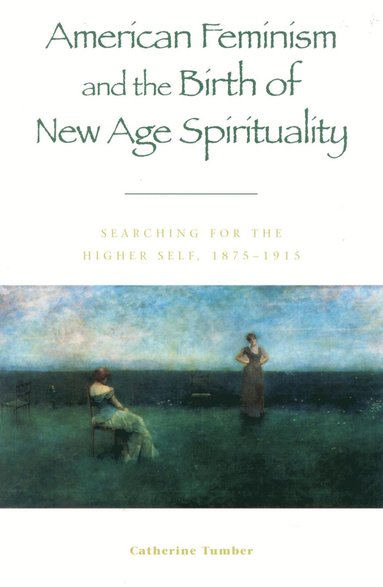 bokomslag American Feminism and the Birth of New Age Spirituality