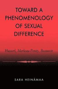 bokomslag Toward a Phenomenology of Sexual Difference
